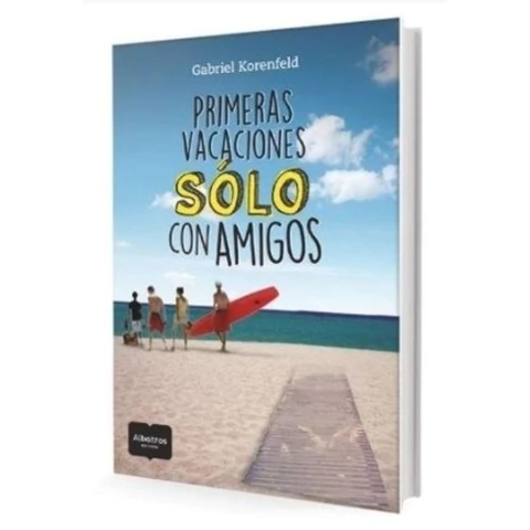 PRIMERAS VACACIONES SOLO CON AMIGOS