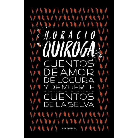 CUENTOS DE AMOR LOCURA Y MUERTE / CUENTOS DE LA SELVA