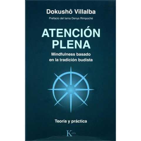 ATENCION PLENA . MINDFULNESS BASADO EN LA TRADICION BUDISTA