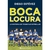 BOCA LOCURA . LA HISTORIA DE TODAS SUS ESTRELLAS