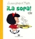 LA PEQUEÑA FILOSOFIA DE MAFALDA: LA SOPA