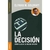 LA DECISION (EDICION AMPLIADA)