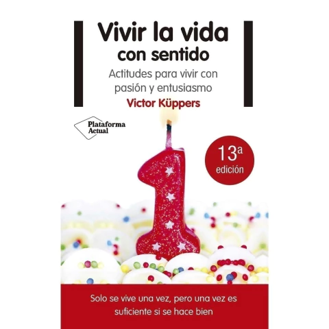 VIVIR LA VIDA CON SENTIDO (NUEVA EDICION)