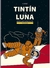 TINTIN Y LA LUNA . ALBUM DOBLE . OBJETIVO LA LUNA Y ATERRIZAJE EN LA LUNA