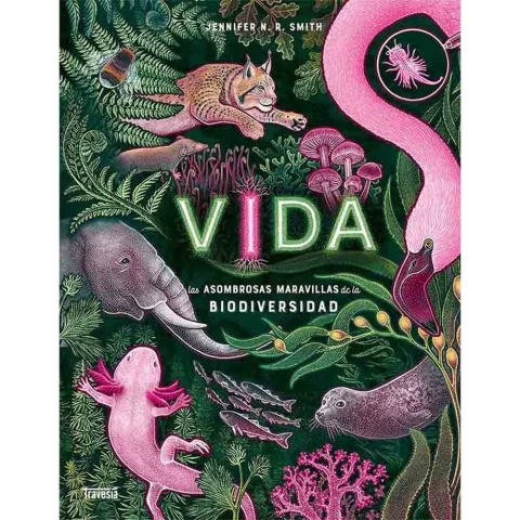 VIDA. LAS ASOMBROSAS MARAVILLAS DE LA BIODIVERSIDAD
