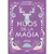 HIJOS DE LA MAGIA (HISTORIAS DE CATHALIAN 02)