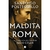 MALDITA ROMA (SERIE JULIO CESAR 02)