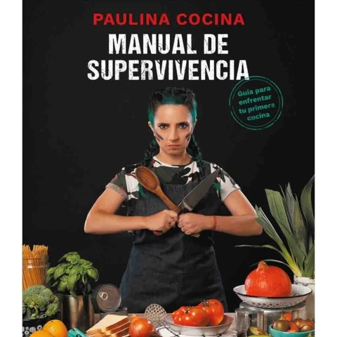 MANUAL DE SUPERVIVENCIA (PAULINA COCINA)