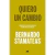 QUIERO UN CAMBIO