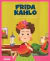 FRIDA KAHLO, LA ARTISTA QUE PINTABA CON EL ALMA