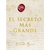 EL SECRETO MAS GRANDE (HC)