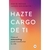 HAZTE CARGO DE TI