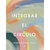 INTEGRAR EL CIRCULO: REMOVER RECONOCER RENACER