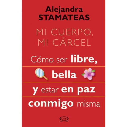 MI CUERPO MI CARCEL COMO SER LIBRE BELLA Y ESTAR EN PAZ CONMIGO MISMA