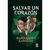 SALVAR UN CORAZON