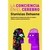 LA CONCIENCIA EN EL CEREBRO