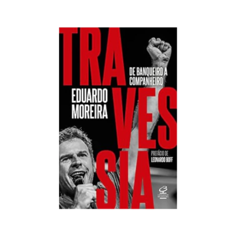 Travessia: De Banqueiro a Companheiro - Eduardo Moreira - comprar online