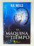 La Maquina Del Tiempo - H . G . Wells - Del Fondo en internet