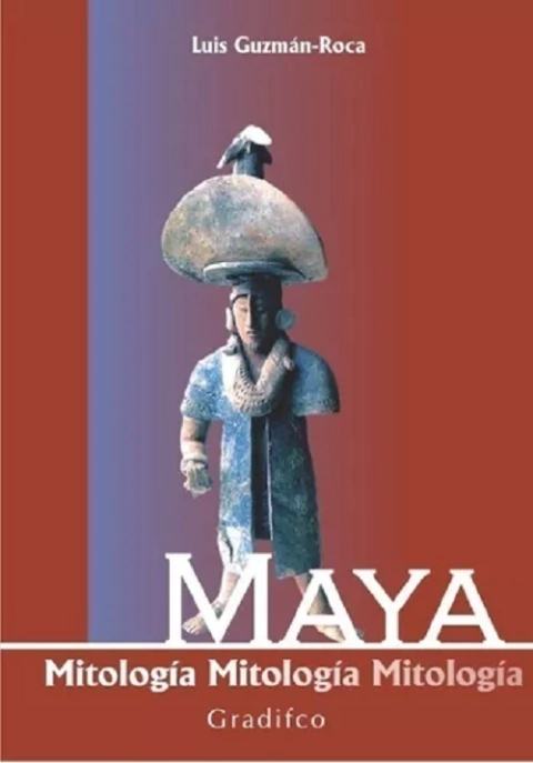 Mitologia Maya - Luis Guzman- Roca - Editorial Gradifco