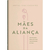 Devocional Mães da Aliança - Arival Dias Casimiro