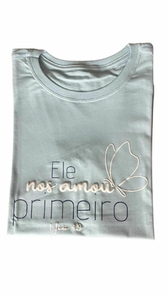 T-shirt Ele nos amou primeiro na internet