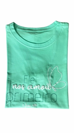 T-shirt Ele nos amou primeiro - You Are