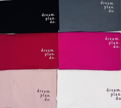 Dream. Plan. Do. - Sonhar. Planejar. Fazer. - You Are