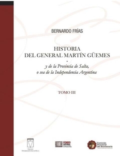 HISTORIA DEL GENERAL MARTÍN GÜEMES. TOMO III