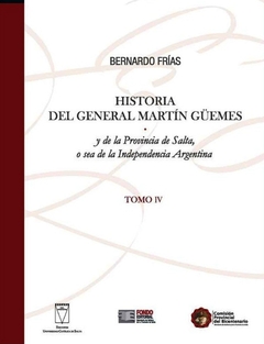 HISTORIA DEL GENERAL MARTÍN GÜEMES. TOMO IV
