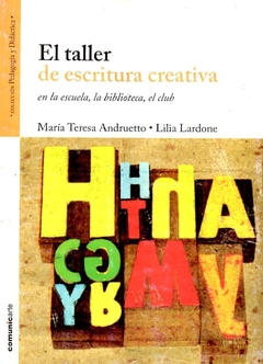 EL TALLER DE ESCRITURA CREATIVA EN LA ESCUELA, LA BIBLIOTECA, EL CLUB
