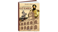 EN TORNO A MARTÍN MIGUEL DE GÜEMES