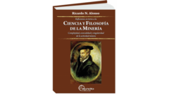 REFLEXIONES EN TORNO A LA CIENCIA Y FILOSOFÍA DE LA MINERÍA