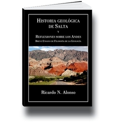 HISTORIA GEOLOGICA DE SALTA Y REFLEXIONES SOBRE LOS ANDES