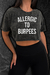 Crop Top Allergic To Burpees
