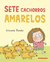 SETE CACHORROS AMARELOS (livro autografado)