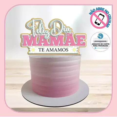 Topo de Bolo - Dia das Mães 79 - comprar online