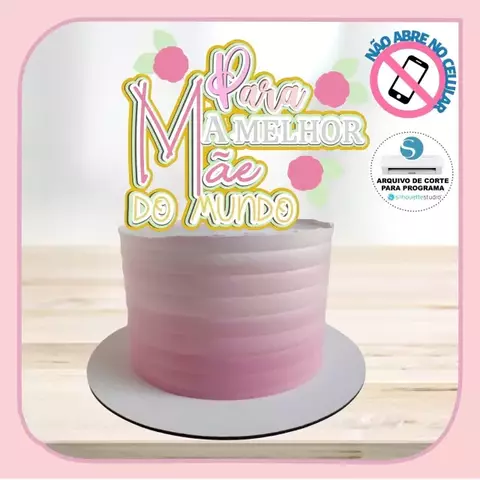 Topo de Bolo - Dia das Mães 81 - comprar online