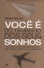 Você é do Tamanho dos seus Sonhos - Autor: Souza, César (2009) [usado]