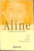 Aline - o Amor Nao Tem Idade - Autor: Marli Beretta Olim Marote (2001) [seminovo]