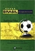 Brasil em Copas do Mundo - A|s Conquistas Heróicas e as Decepções Amargas da Nossa Seleção - Autor: Barbosa Filho (2004) [usado]