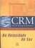 Crm: Custumer Relationship Management - na Velocidade da Luz - Autor: Paul Greenberg (2001) [usado]