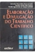 Elaboração e Divulgação do Trabalho Científico - Autor: Marcantonio e Outros (1993) [usado]