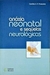 Anóxia Neonatal e Sequelas Neurológicas - Autor: Carolina Araújo Rodrigues Funayama (2005) [usado]