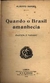 Quando o Brasil Amanhecia - Autor: Alberto Rangel (1919) [usado]