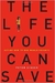 The Life You Can Save - Autor: Peter Singer (2009) [usado]