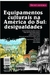 Equipamientos Culturales En América Del Sur - Autor: Victor Andrade de Melo (org) (2009) [usado]