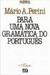 Para Uma Nova Gramática do Português - Autor: Mário A. Perini (1991) [usado]