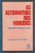 As Alternativas dos Vencidos - Autor: Edgard de Assis Carvalho (1979) [usado]