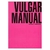 Vulgar Manual - Autor: Guido T. Imbrose (2010) [usado]