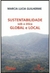 Sustentabilidade sob a Ótica Global e Local - Autor: Marcia Lucia Guilherme (2007) [usado]